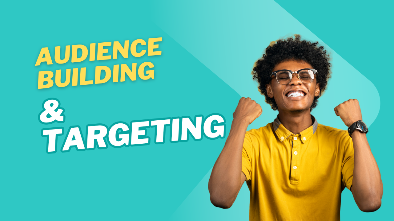 Audience Building & Targeting