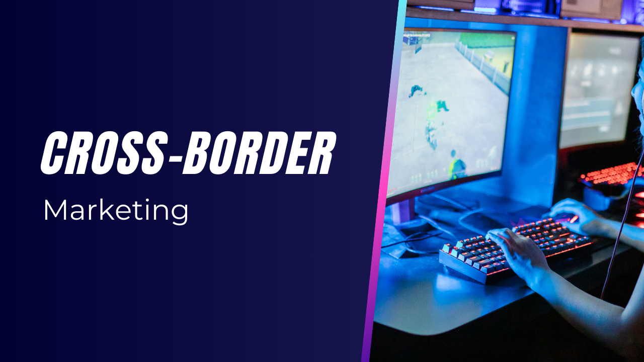 Cross-Border Marketing