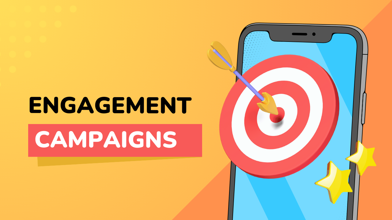 Engagement Campaigns
