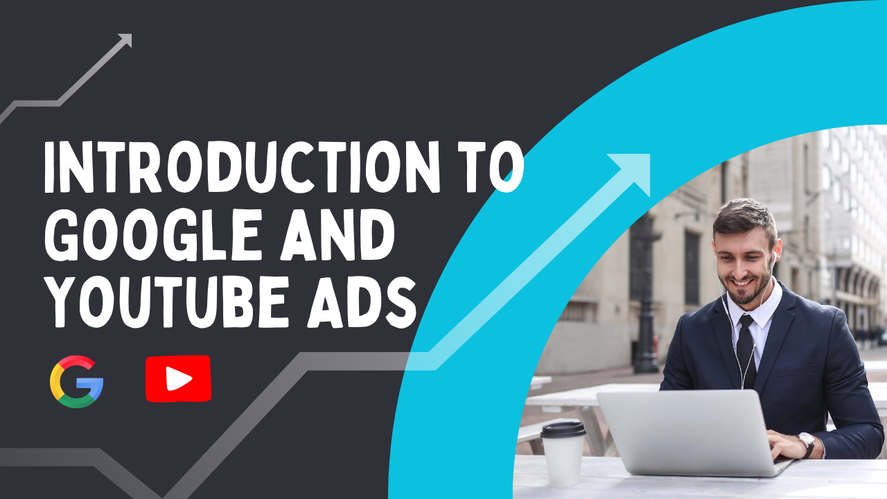 Introduction to Google and YouTube Ads